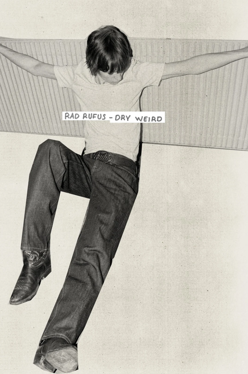 RAD RUFUS  DRY WEIRD